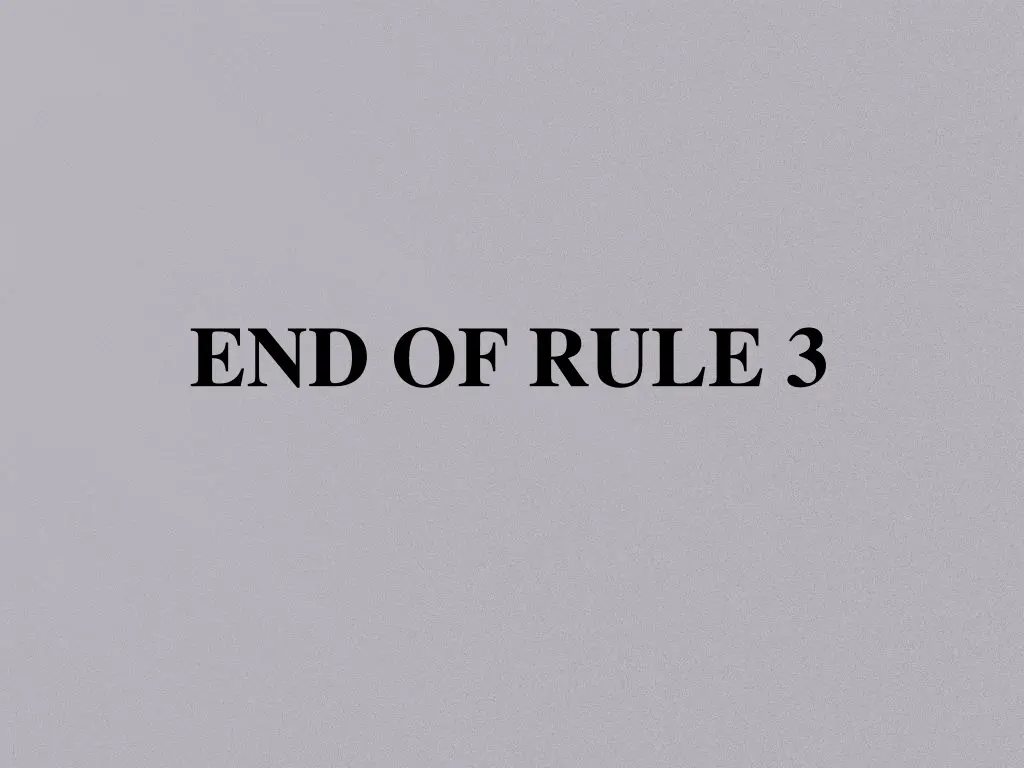 end of rule 3