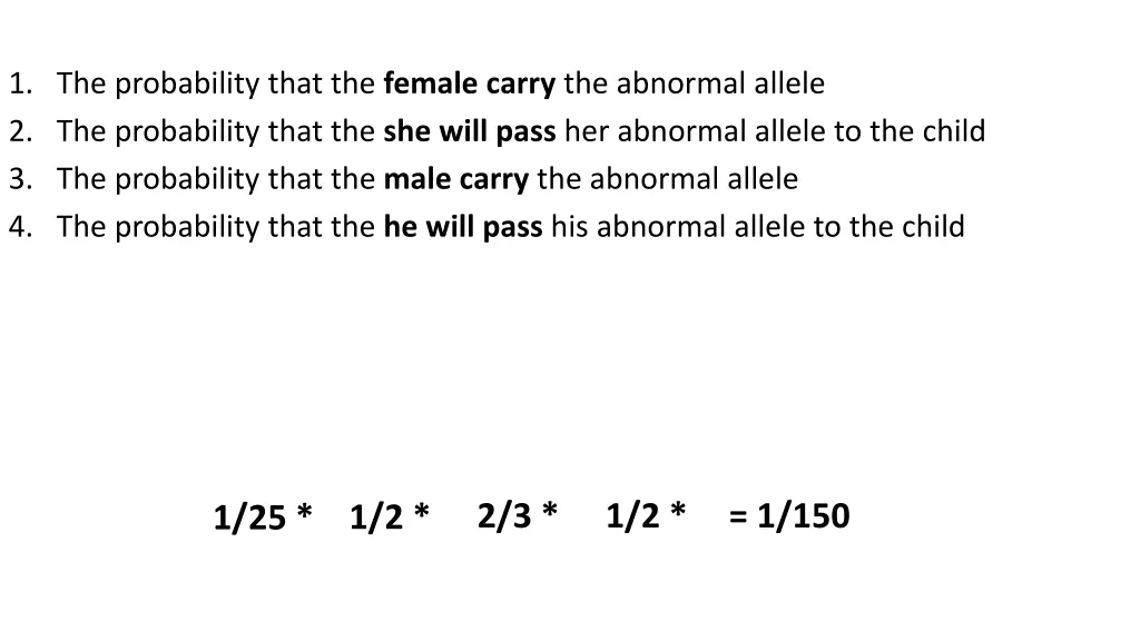 1 the probability that the female carry