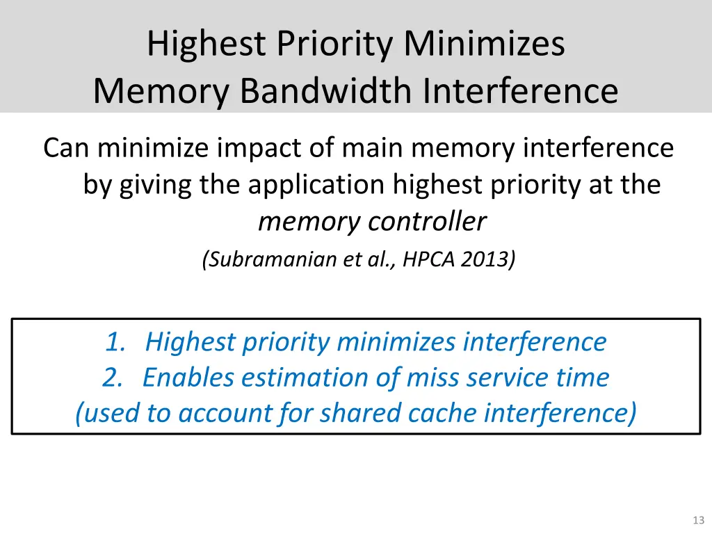 highest priority minimizes memory bandwidth