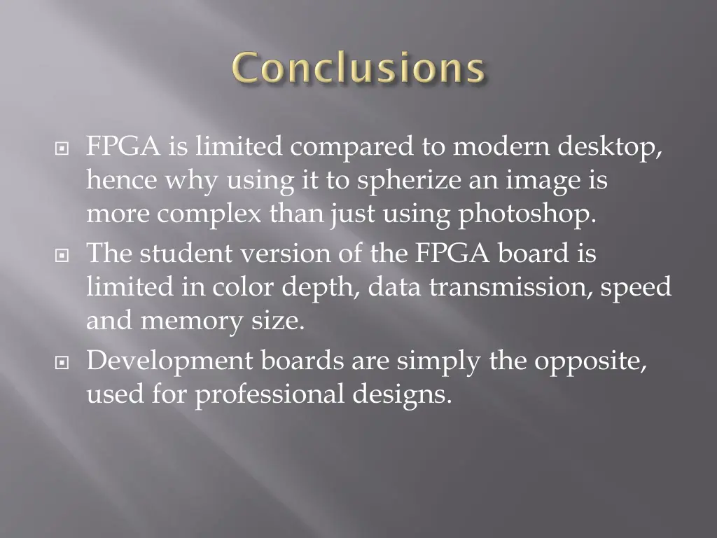 fpga is limited compared to modern desktop hence