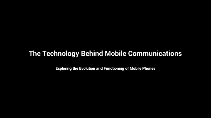 the technology behind mobile communications