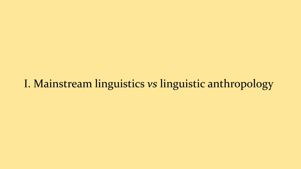 i mainstream linguistics vs linguistic