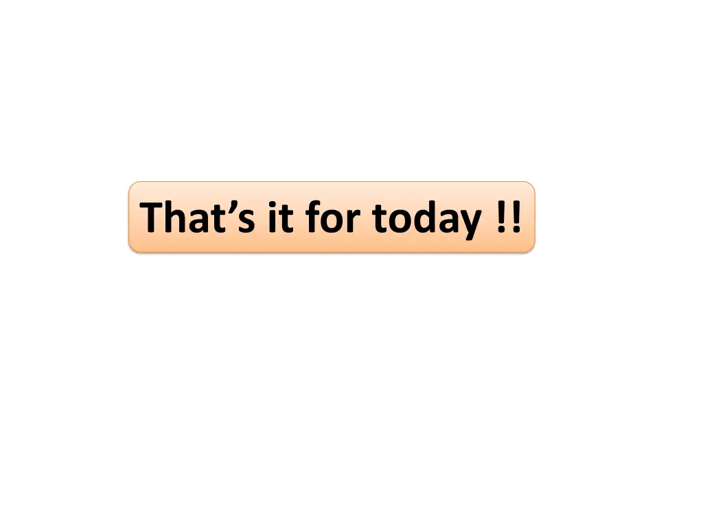 that s it for today