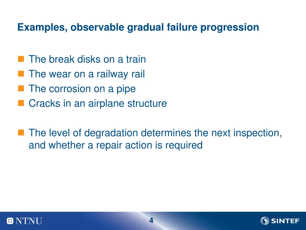 examples observable gradual failure progression