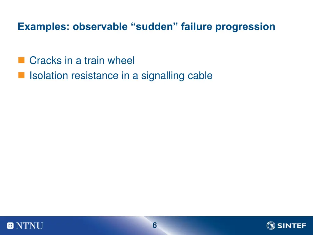 examples observable sudden failure progression