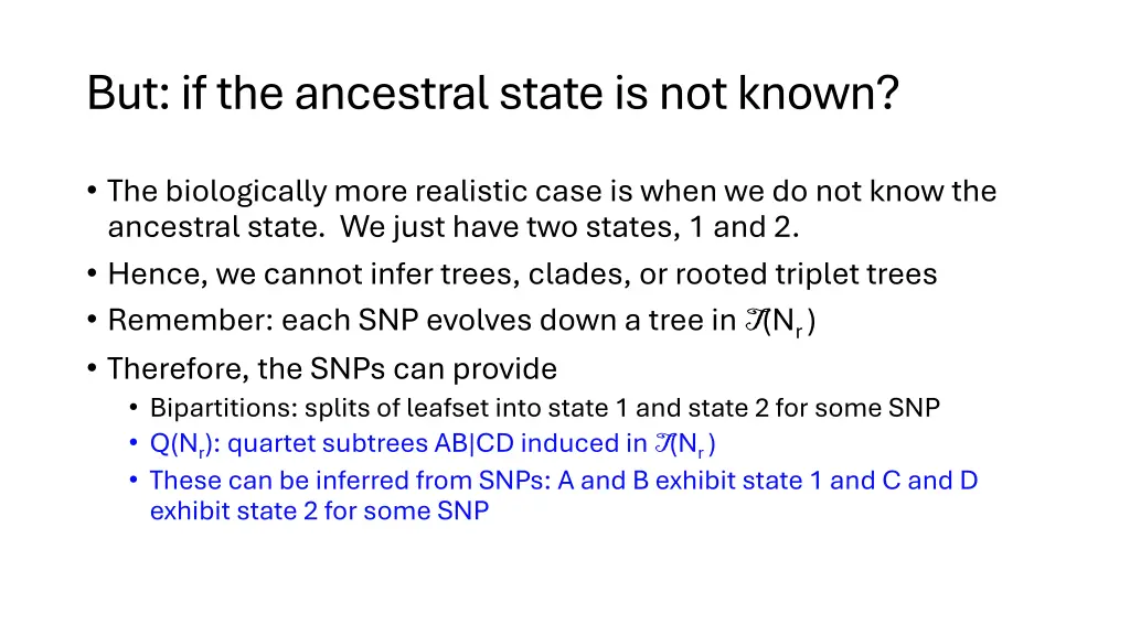 but if the ancestral state is not known