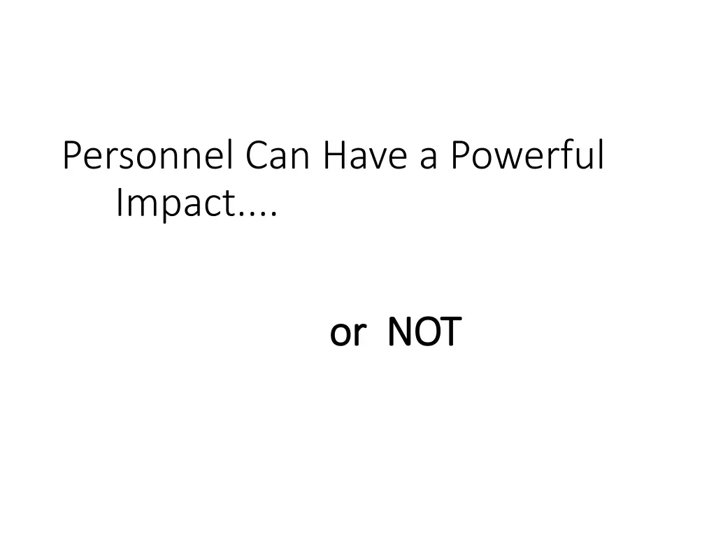 personnel can have a powerful impact