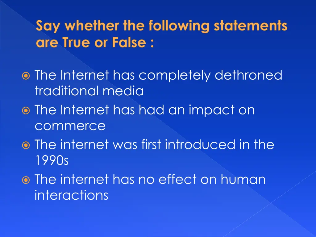 say whether the following statements are true
