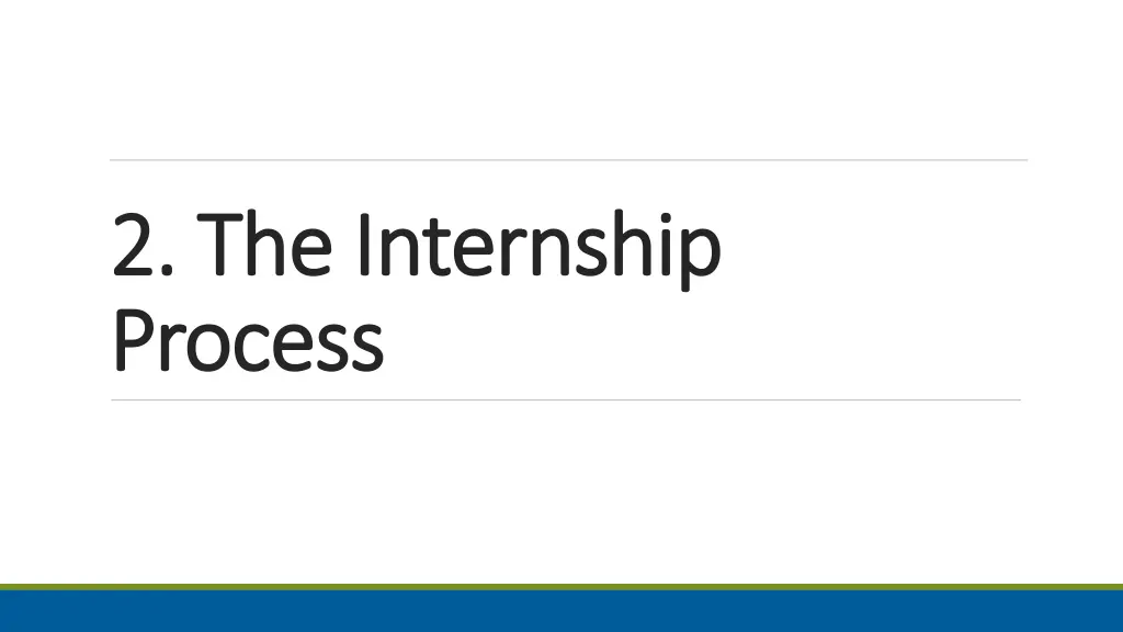 2 the internship 2 the internship process process