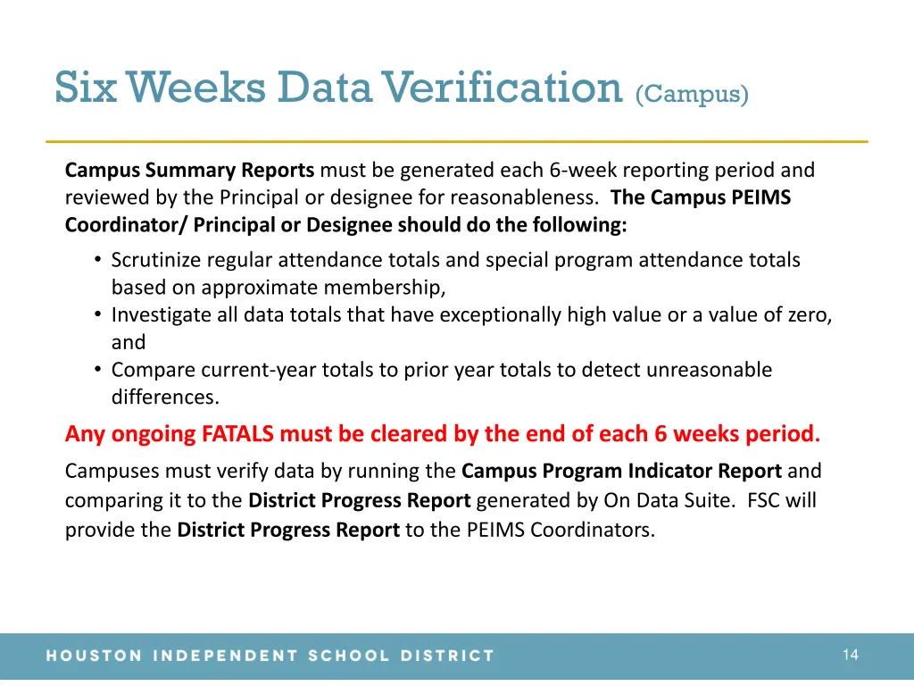 six weeks data verification campus