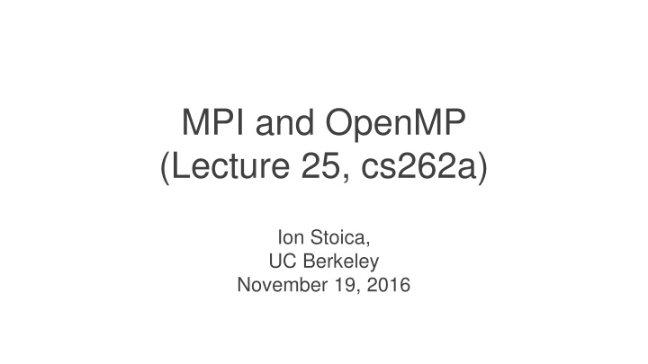 mpi and openmp lecture 25 cs262a