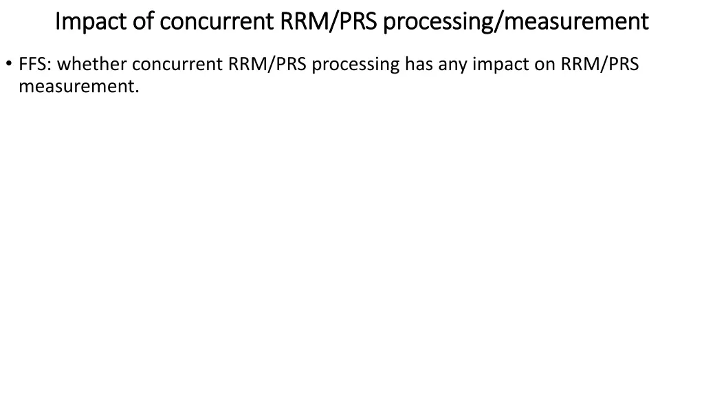 impact of concurrent rrm prs processing