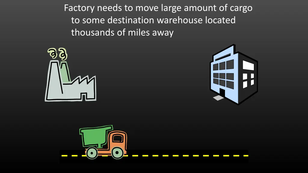 factory needs to move large amount of cargo