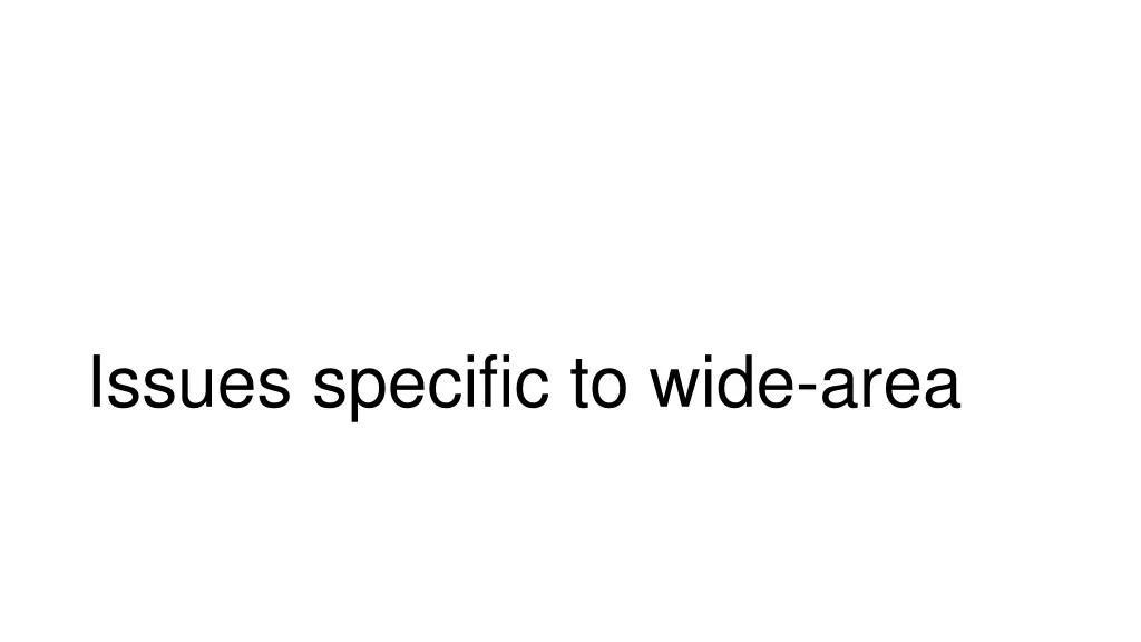 issues specific to wide area