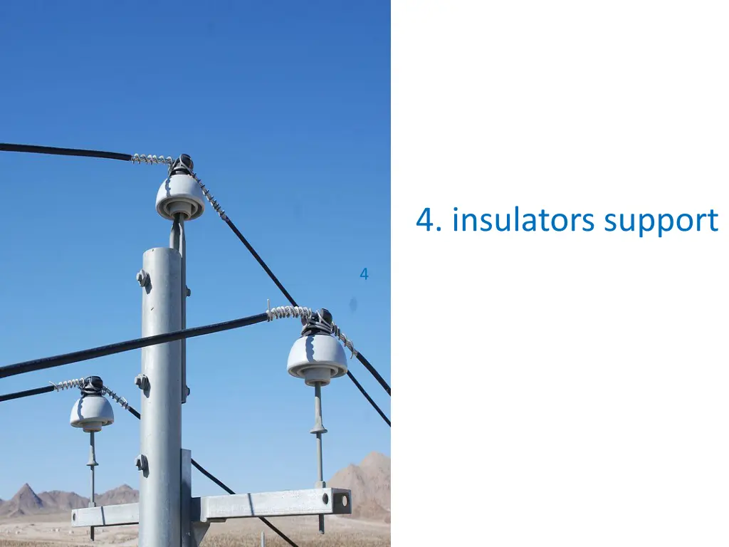 4 insulators support