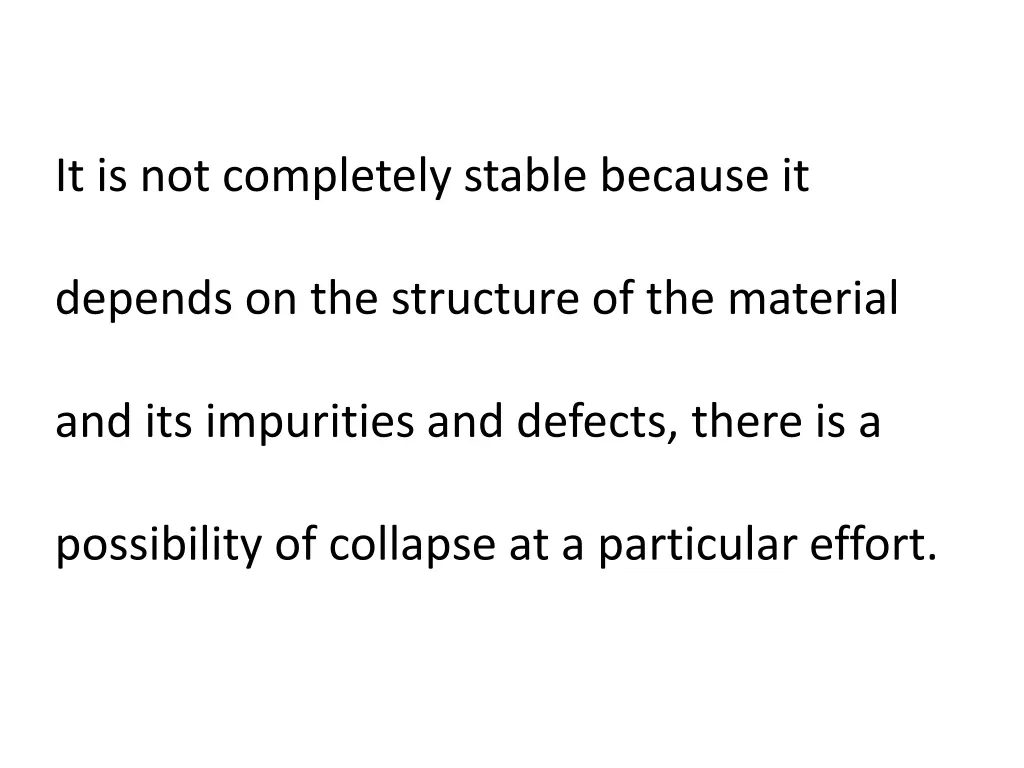 it is not completely stable because it
