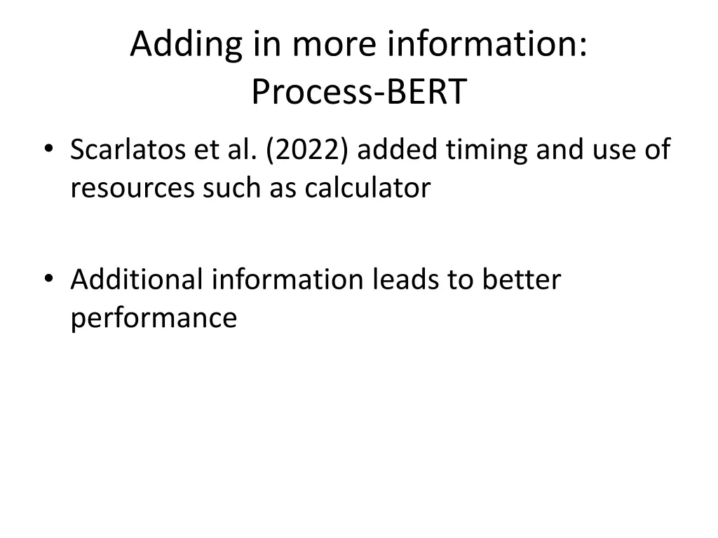 adding in more information process bert