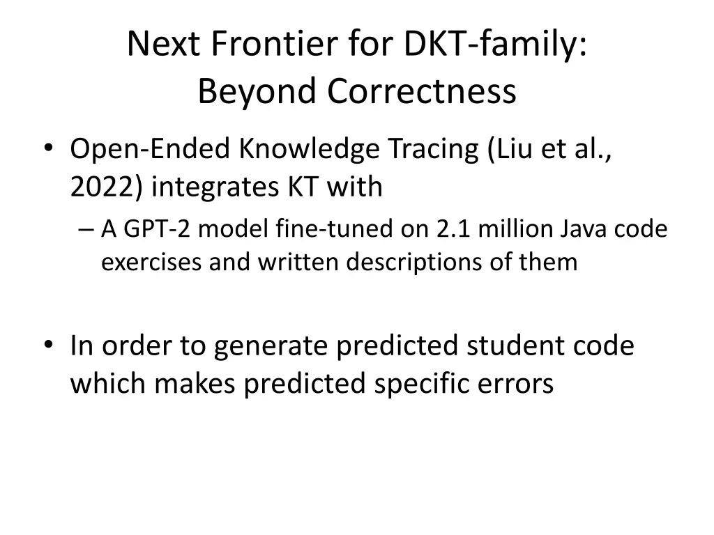 next frontier for dkt family beyond correctness 1