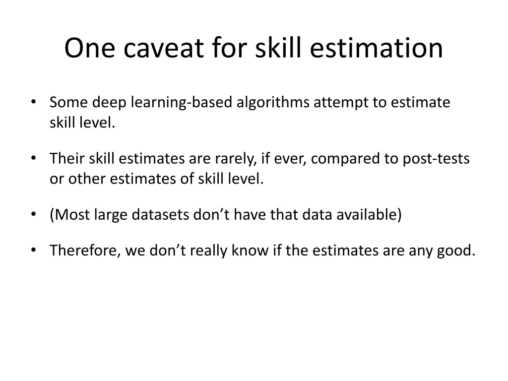 one caveat for skill estimation