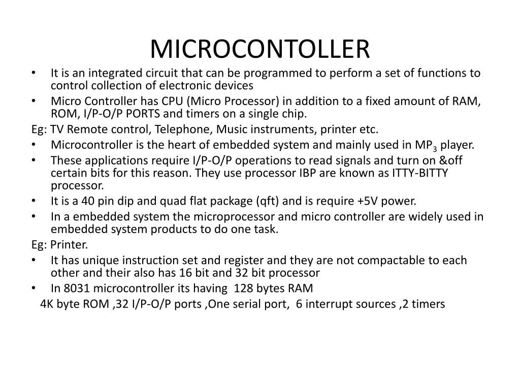 microcontoller it is an integrated circuit that