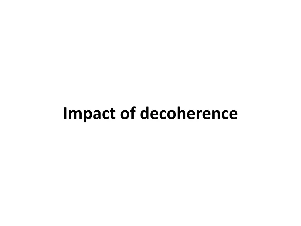 impact of decoherence