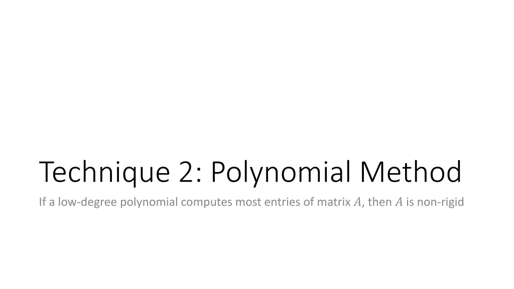 technique 2 polynomial method if a low degree