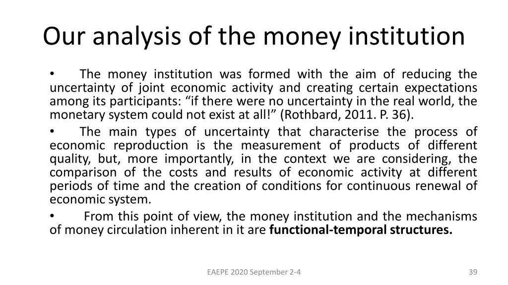 our analysis of the money institution