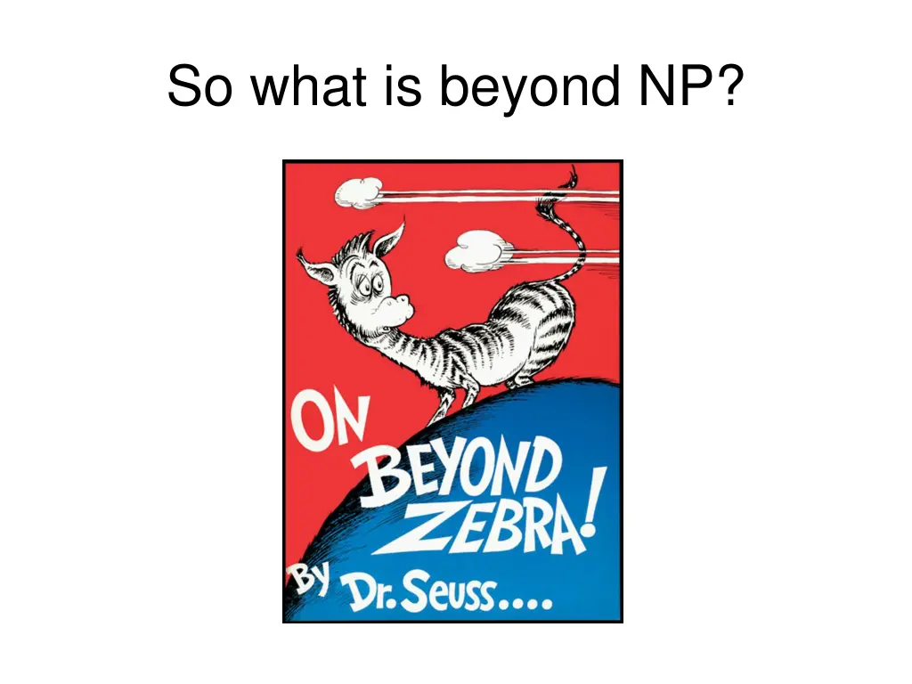 so what is beyond np