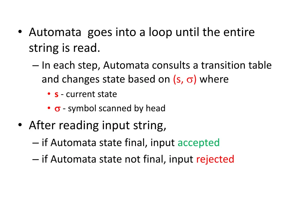 automata goes into a loop until the entire string