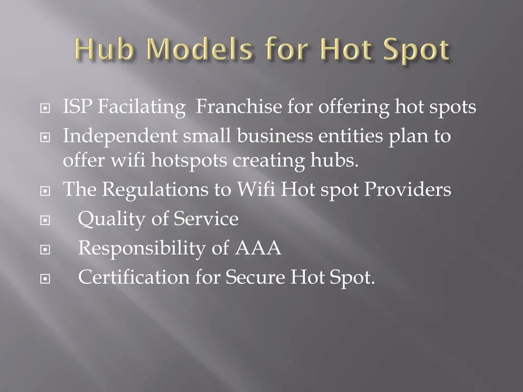 isp facilating franchise for offering hot spots