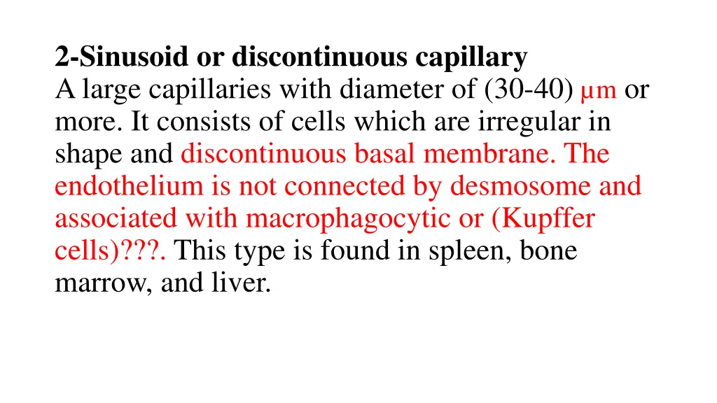 2 sinusoid or discontinuous capillary a large