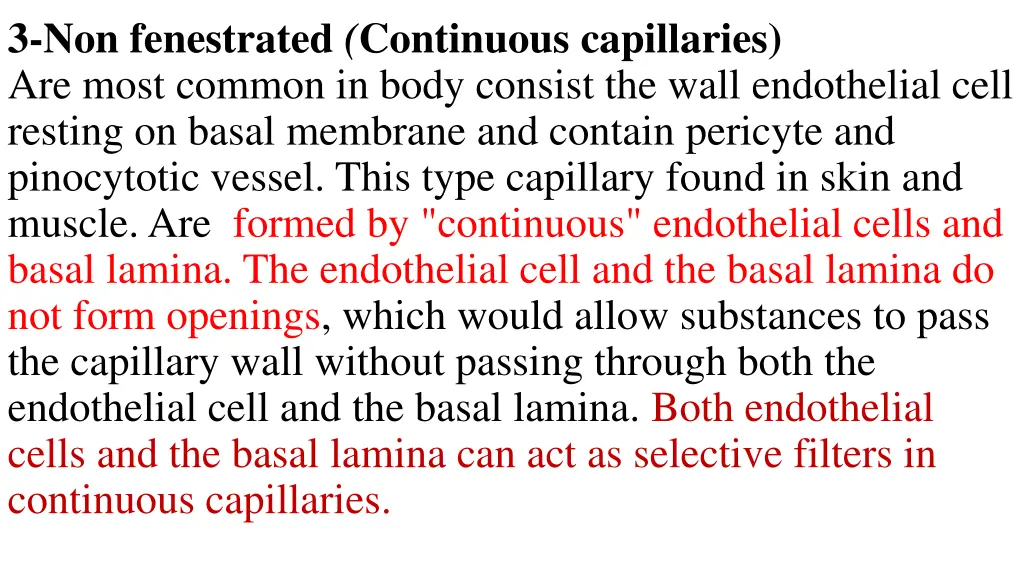 3 non fenestrated continuous capillaries are most