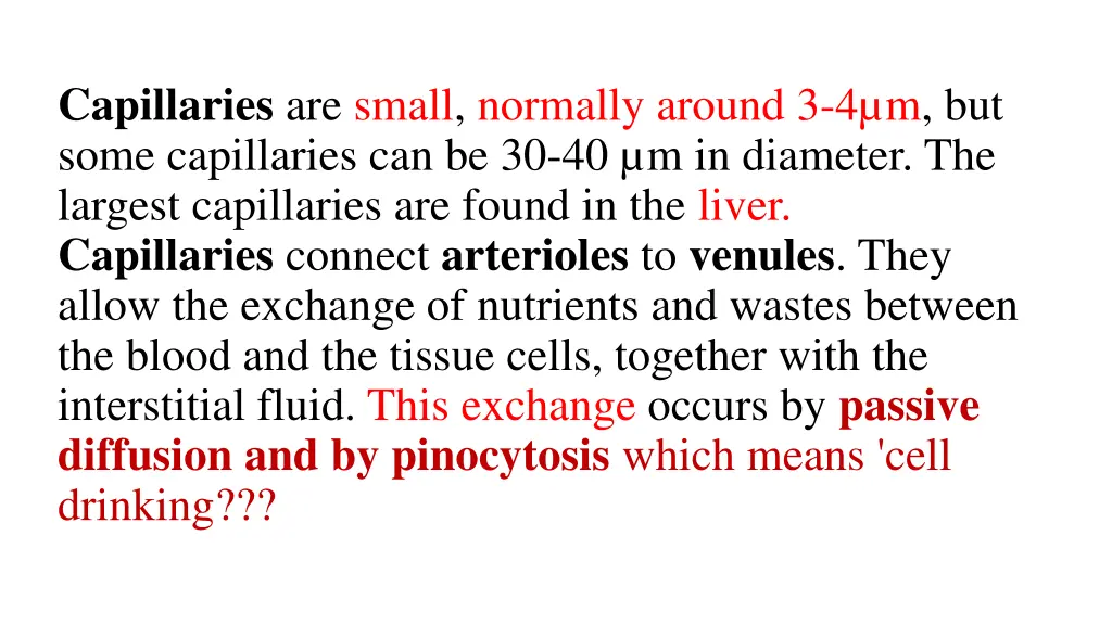 capillaries are small normally around
