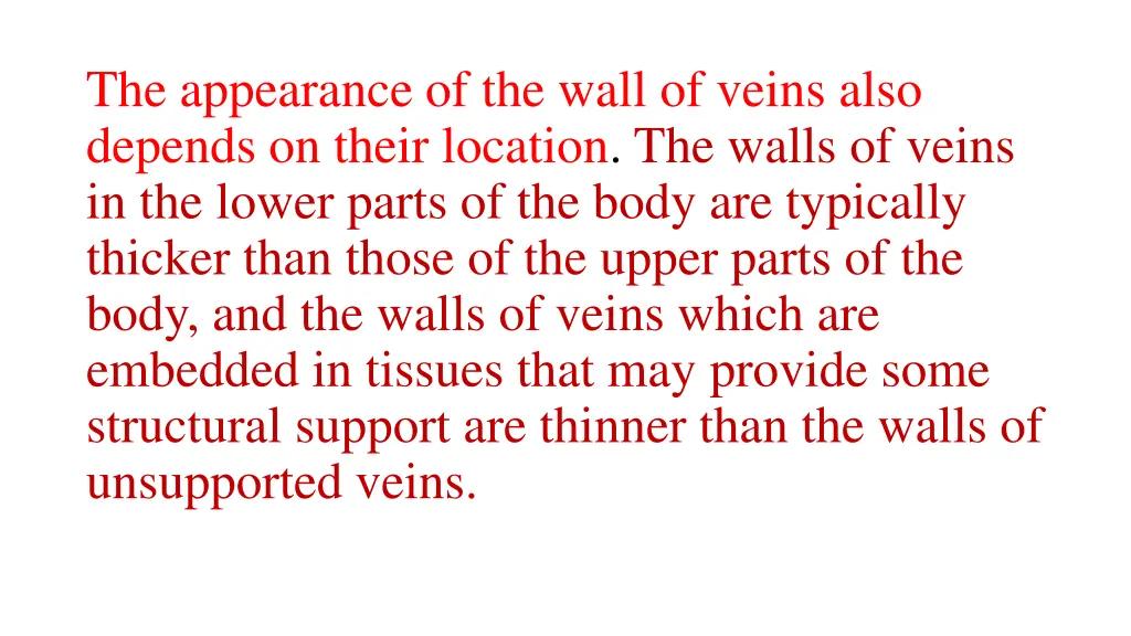 the appearance of the wall of veins also depends