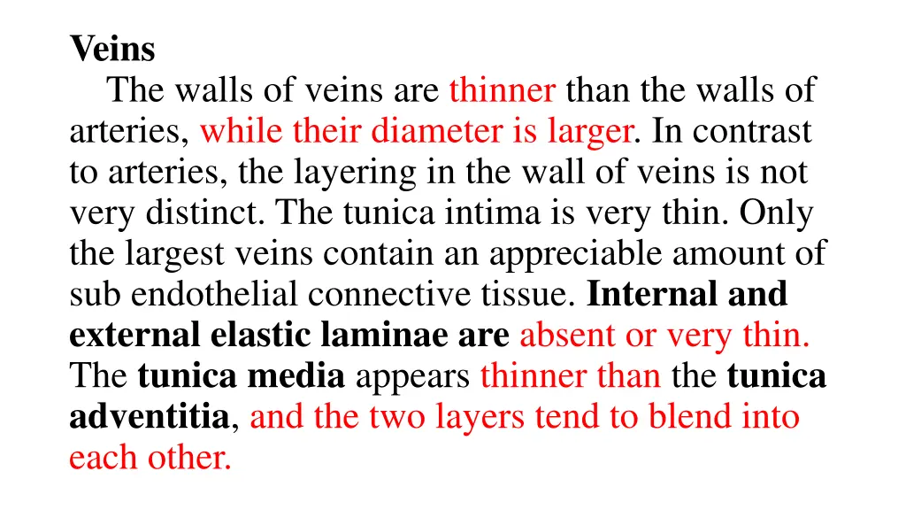 veins the walls of veins are thinner than