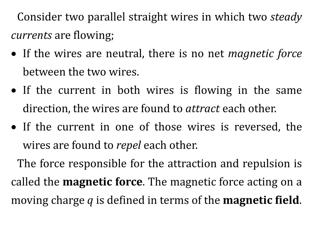consider two parallel straight wires in which