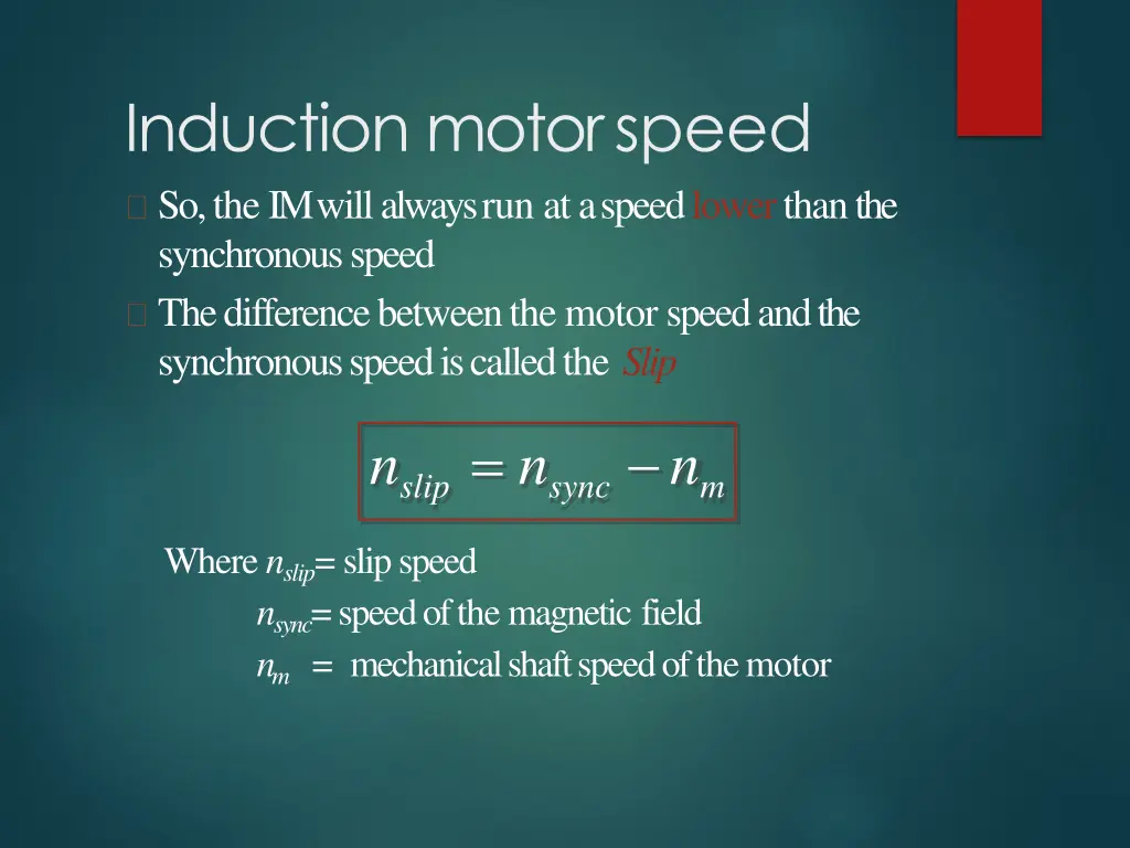 induction motorspeed so the im will always