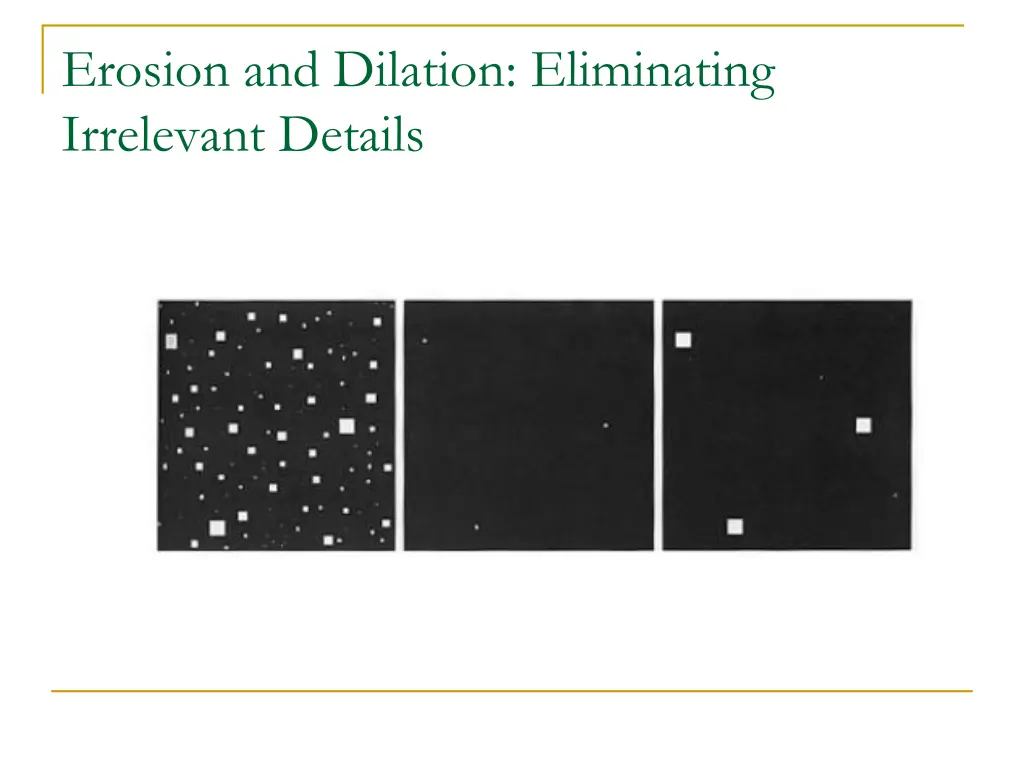 erosion and dilation eliminating irrelevant