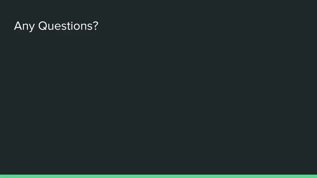 any questions