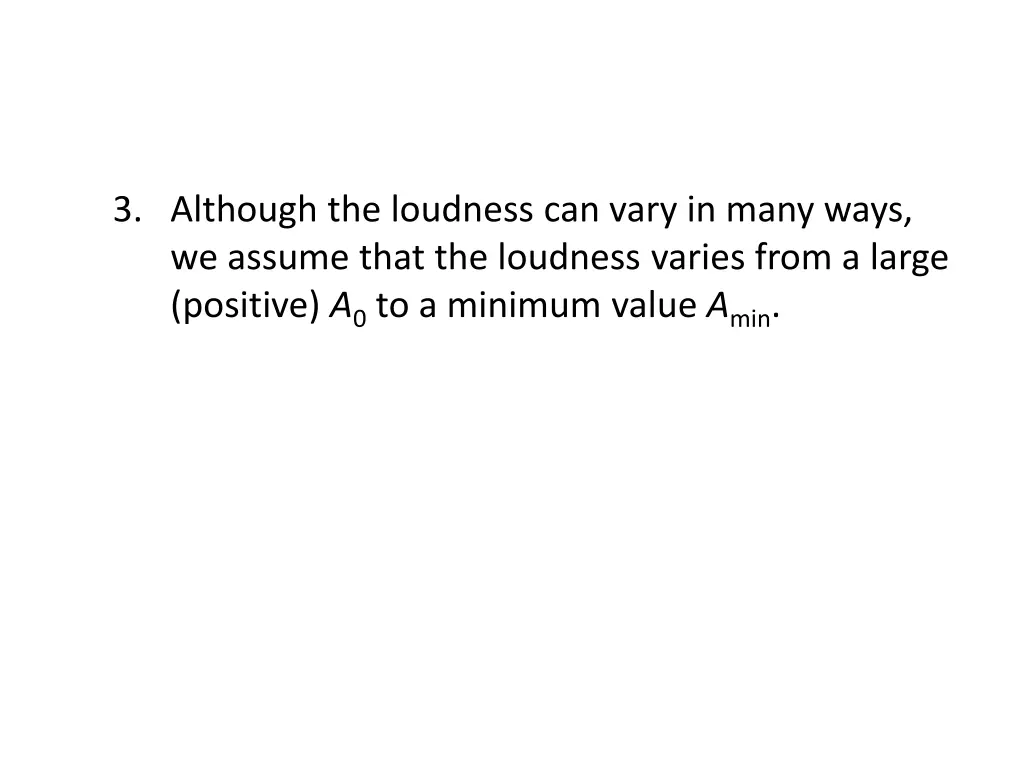 3 although the loudness can vary in many ways