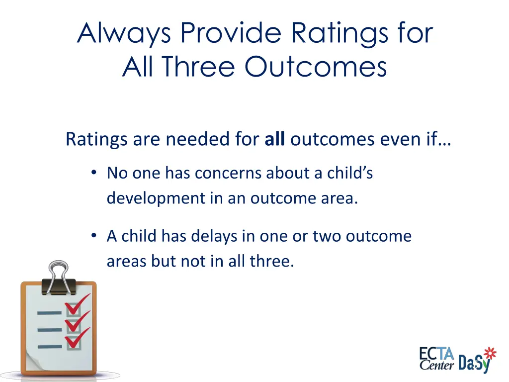 always provide ratings for all three outcomes