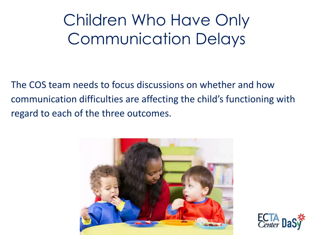 children who have only communication delays