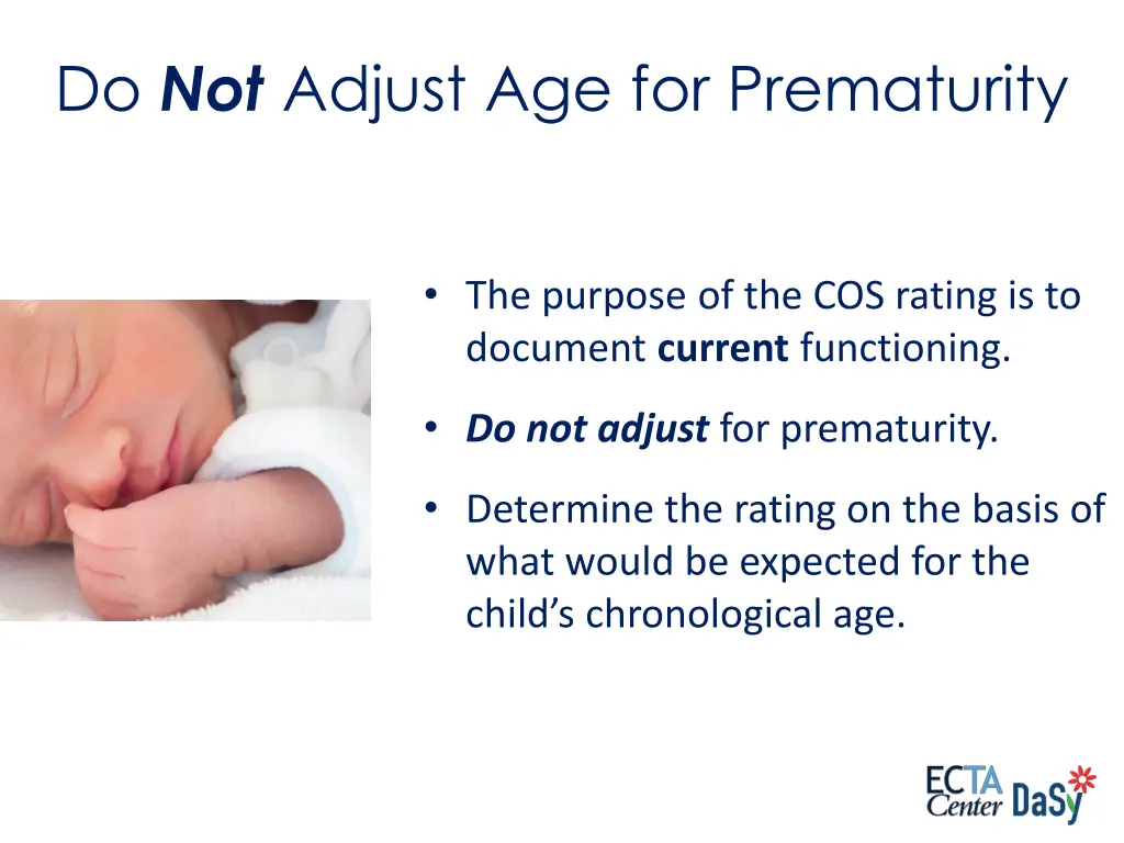 do not adjust age for prematurity