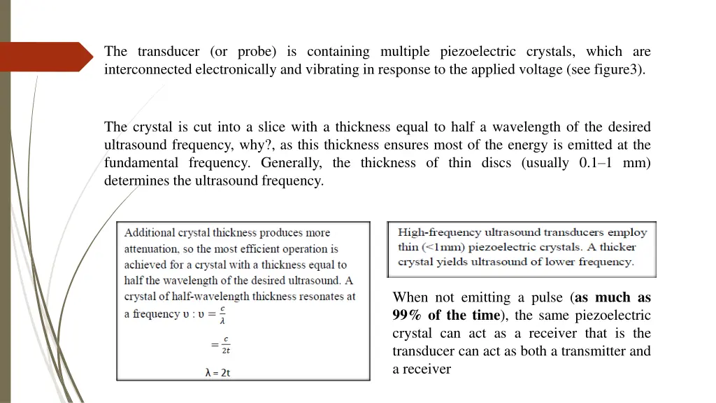 the transducer or probe is containing multiple