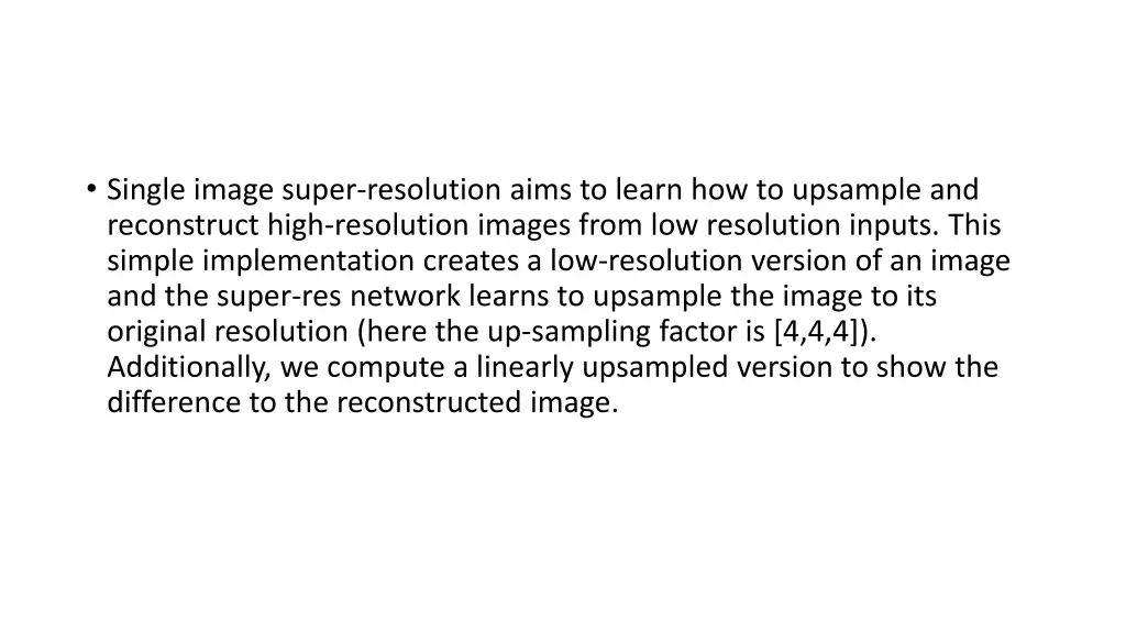 single image super resolution aims to learn