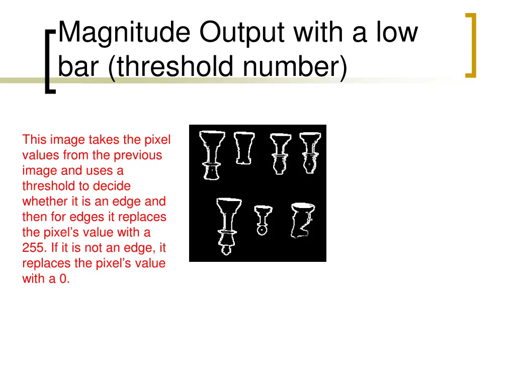 magnitude output with a low bar threshold number