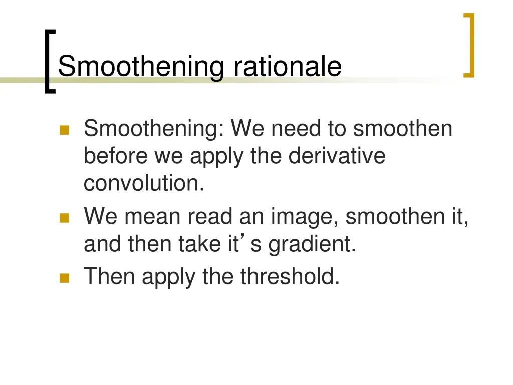 smoothening rationale