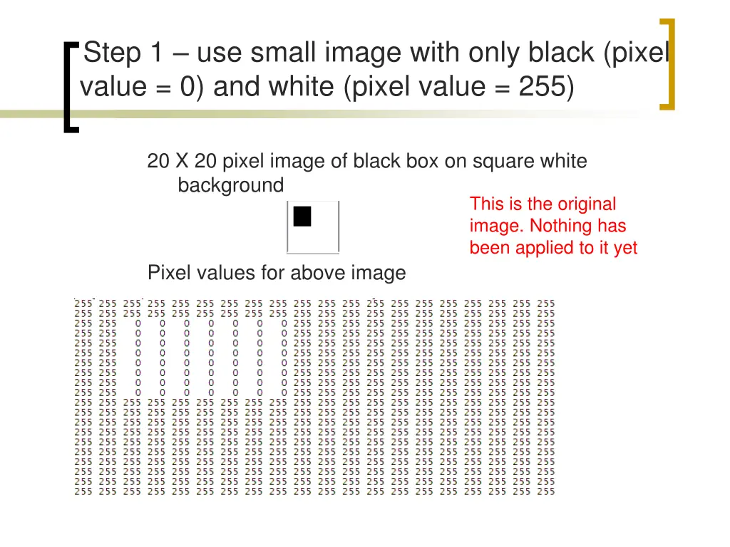 step 1 use small image with only black pixel