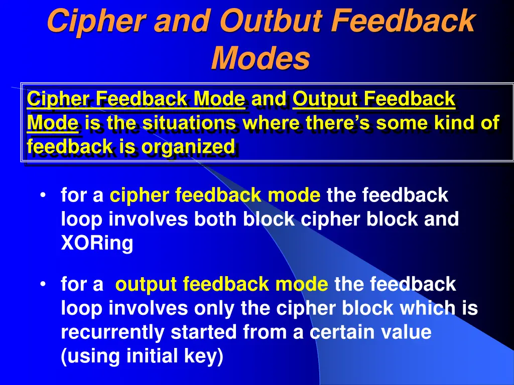 cipher and outbut feedback modes
