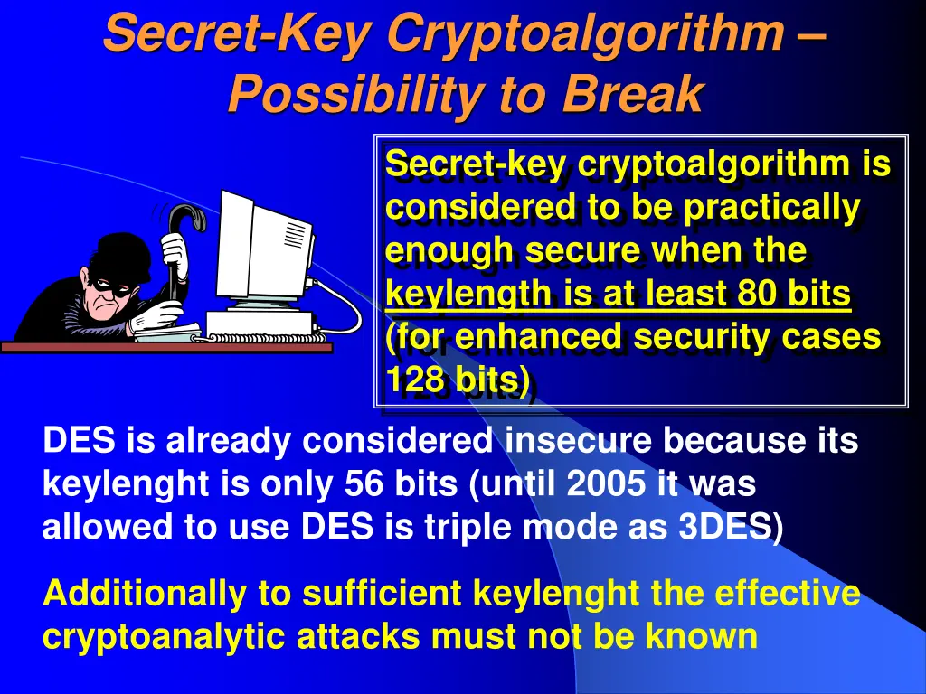 secret key cryptoalgorithm possibility to break